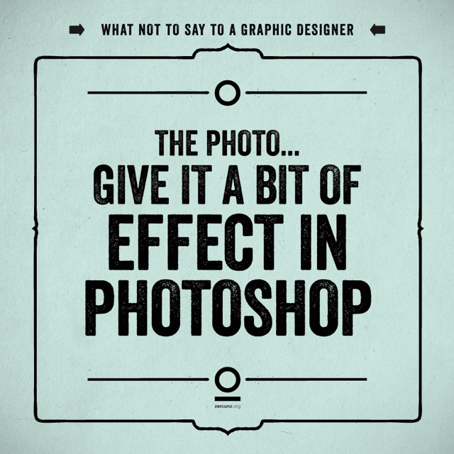 Don’t Say This to a Graphic Designer